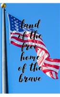 Land of the Free Home of the Brave: American Flag 150 Lined/Ruled Journal Pages Planner Diary Notebook with USA Patriotic Quote on the Cover