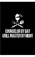 Counselor By Day Grill Master By Night: Funny Guidance Counselor BBQ Grill Gift Notebook