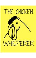 The Chicken Whisperer Yellow Journal Notebook