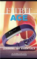 Fitbit Ace: Learning the Essentials
