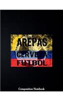 Arepas Cerveza Futbol: College Ruled Lined Pages Book 8.5 x 11 inch (100+ Pages) for School, Note Taking, Writing Stories, Daily Journaling, Practicing Gratitude and More