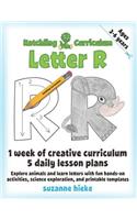 Hatchling Curriculum Letter R