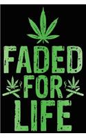 Marijuana Faded for Life Compositin Notebook