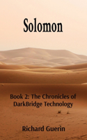 Solomon: Book 2: The Chronicles of DarkBridge Technology