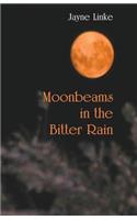 Moonbeams in the Bitter Rain: (English)