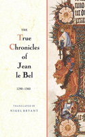 True Chronicles of Jean Le Bel, 1290 - 1360