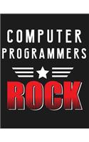 Computer Programmers Rock: Computer Programmer Job & Student Appreciation Blank Line Notebook (8.5 X 11 - 110 Blank Pages)