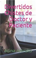 Divertidos Chistes de Doctor y Paciente