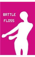 Battle Floss