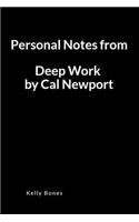 Personal Notes from Deep Work by Cal Newport: A Blank Lined Writing Notebook to Journal Your Book Summary