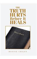 The Truth Hurts Before It Heals