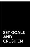 Set Goals and Crush Em
