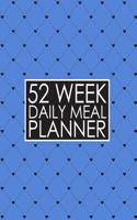 52 Week Daily Meal Planner: Cute Blue Hearts Meal Planner Helps Plan and Prepare Tasty Meals for Your Family. with Recipe Lists and Budget Tracker to Keep Your Family Healthy a