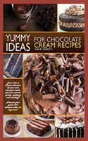 Yummy Ideas for Chocolate Cream Recipes: Learn How to Prepare Delicious Desserts with Chocolate Cream, Ideal for Summer Parties, Weddings and Birthdays! Plesure Your Guests with Delicious C