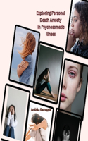 Exploring Personal Death Anxiety in Psychosomatic Illness