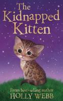 The Kidnapped Kitten: (Holly Webb: Animal Stories)