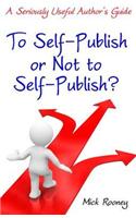 To Self-Publish or Not to Self-Publish
