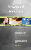 Environmental Remediation A Complete Guide - 2020 Edition