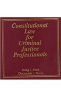 Constitutional Law for Criminal Justice Professionals