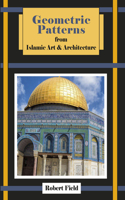 Geometric Patterns from Islamic Art and Architecture: And How to Draw Them(English)