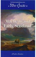 Wee Guide to Macbeth and Early Scotland
