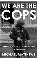 We are the Cops: The Real Lives of America's Police