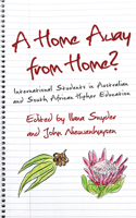 A Home Away from Home?: International Students in Australian and South African Higher Education