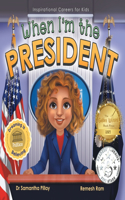 When I'm the President
