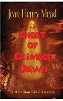 Ghost of Crimson Dawn (A Hamilton Kids' Mystery)