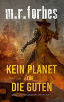 Kein Planet Für Die Guten