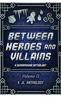 Between Heroes and Villains
