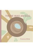 There Was an Egg