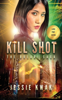 Kill Shot: The Bulari Saga (Large Print Edition)