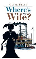 Where's My Wife?
