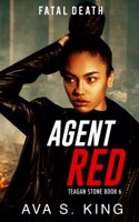 Agent Red- Fatal Death (Teagan Stone Book 6)