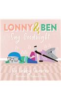 Lonny and Ben Say Goodnight