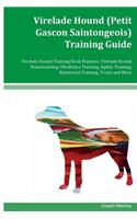 Virelade Hound (Petit Gascon Saintongeois) Training Guide Virelade Hound Training Book Features: Virelade Hound Housetraining, Obedience Training, Agility Training, Behavioral Training, Tricks and More