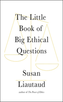 Little Book of Big Ethical Questions