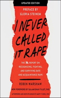 I Never Called It Rape: The Ms. Report on Recognizing, Fighting, and Surviving Date and Acquaintance Rape