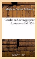Charles Ou Un Voyage Pour Récompense