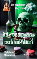 Et si je vous empoisonnais pour la Saint-Valentin ?
