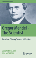 Gregor Mendel - The Scientist