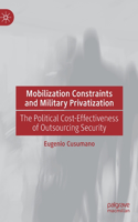 Mobilization Constraints and Military Privatization