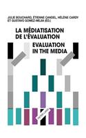 La médiatisation de l’évaluation/Evaluation in the Media