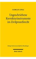 Ungeschriebene Korrekturinstrumente im Zivilprozeßrecht
