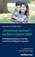 Gemeinsam Wachsen - Der Elternratgeber Adhs