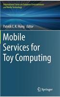 Mobile Services for Toy Computing