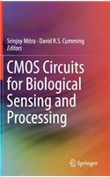 CMOS Circuits for Biological Sensing and Processing