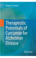 Therapeutic Potentials of Curcumin for Alzheimer Disease