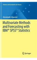 Multivariate Methods and Forecasting with Ibm(r) Spss(r) Statistics